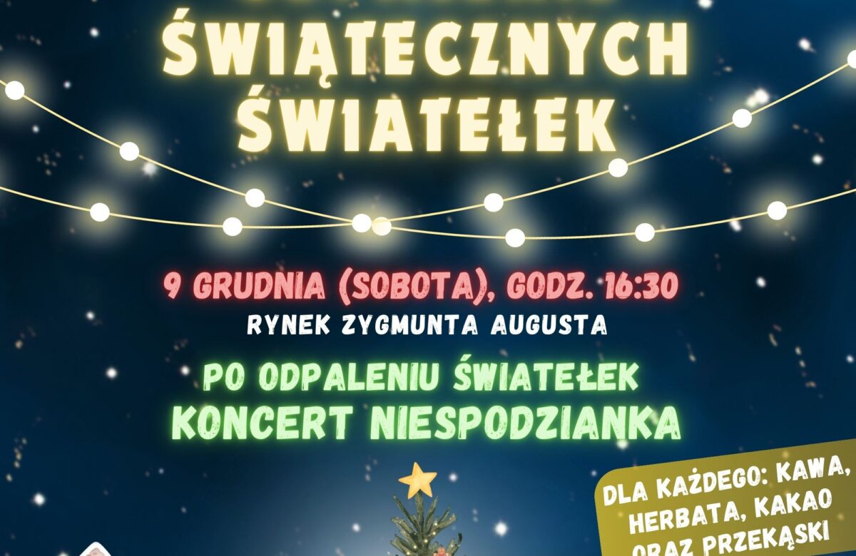 Odpalenie Świątecznych Światełek już w sobotę