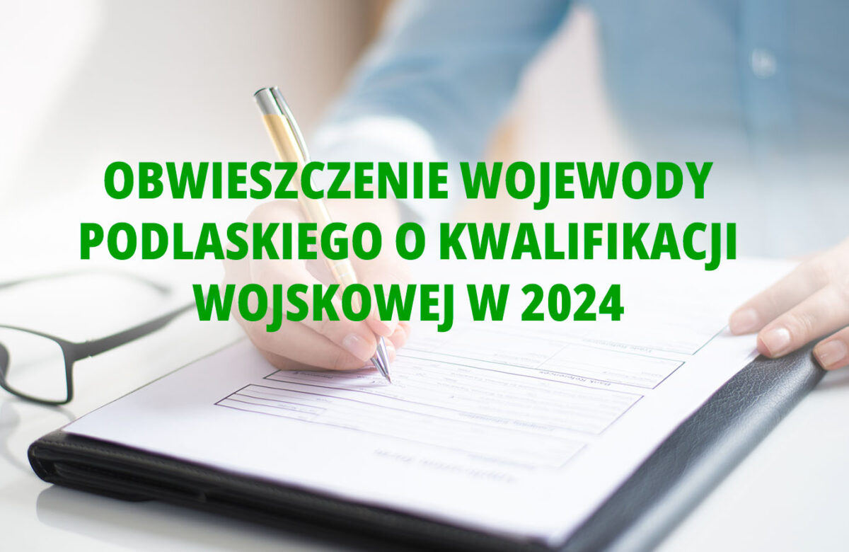 Obwieszczenie Wojewody Podlaskiego o kwalifikacji wojskowej 2024