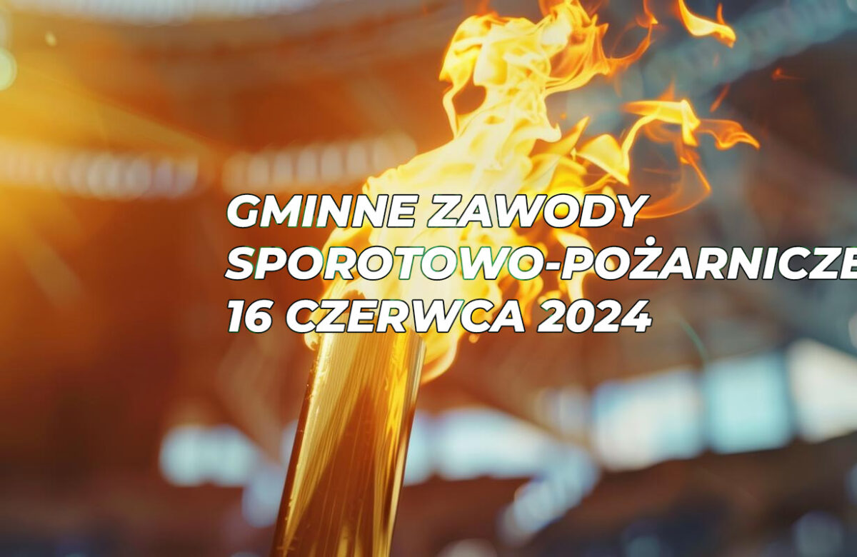 Gminne Zawody Sportowo-Pożarnicze w Jazach